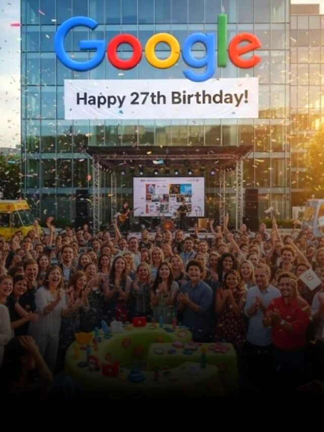 Google’s 27th Birthday: Small Start से Big Success तक की कहानी!