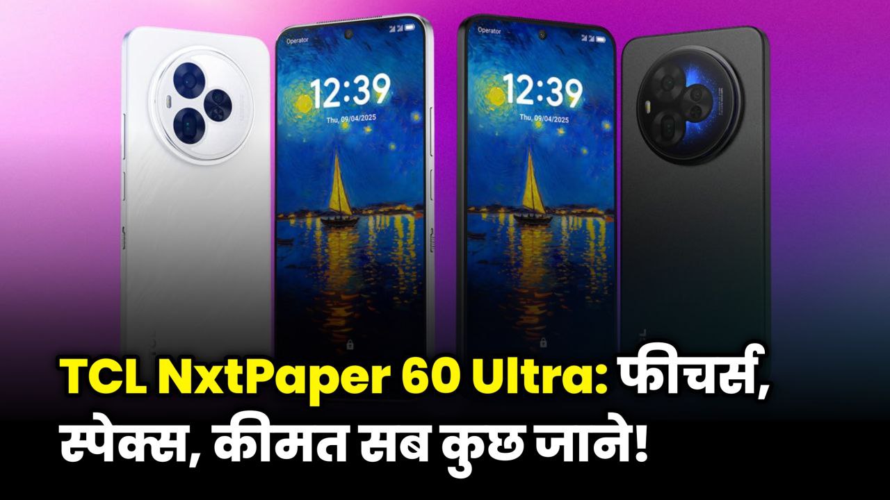 TCL NxtPaper 60 Ultra smartphone shown with 7.2-inch NxtPaper display and triple camera setup